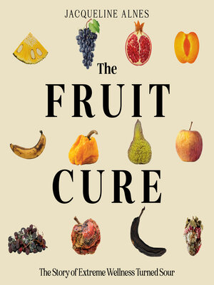 cover image of The Fruit Cure